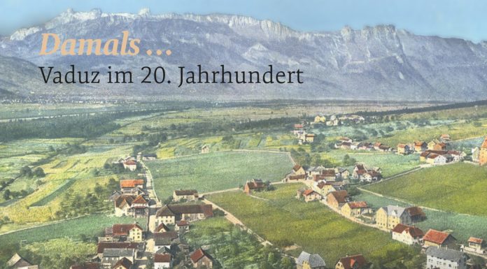 Damals… Vaduz im 20. Jahrhundert